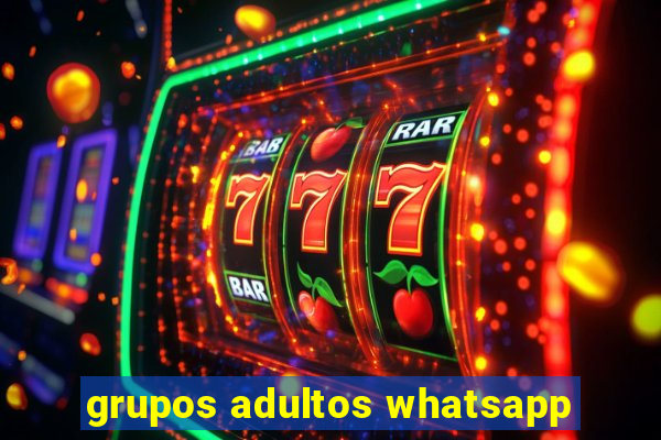 grupos adultos whatsapp